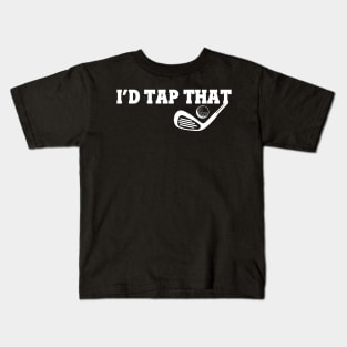 I'd Tap That Golf Kids T-Shirt